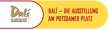 DALI`- DIE AUSSTELLUNG AM POTSDAMER PLATZ